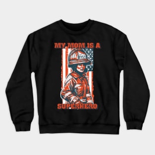 Firefighter woman USA flag My mom is superhero Crewneck Sweatshirt